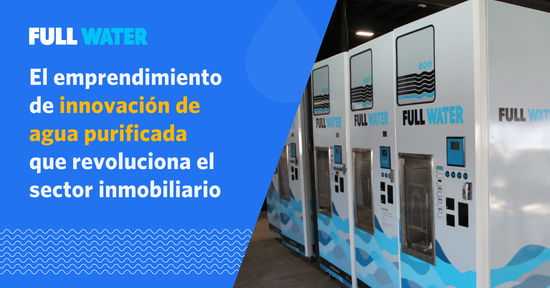 El emprendimiento de innovación de agua purificada que revoluciona el sector inmobiliario